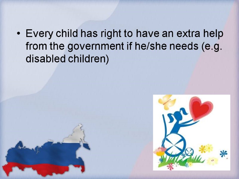 Every child has right to have an extra help from the government if he/she